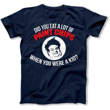Load image into Gallery viewer, Did You Eat A Lot Of Paint Chips as A Kid? - T Shirt - Did_You_Eat_A_Lot_Of_Paint_Chips_as_A_Kid_men_navy