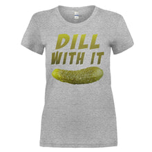 Load image into Gallery viewer, Dill With It - T Shirt - Dill_With_It_-_ladies_-_heathergrey