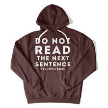 Load image into Gallery viewer, Do Not Read The Next Sentence. You Little Rebel. - T Shirt - Do_Not_Read_The_Next_Sentence_You_Little_Rebel_hoodie_maroon