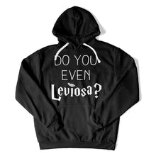 Load image into Gallery viewer, Do You Even Leviosa? - T Shirt - Do_You_Even_Leviosa_hoodie_black