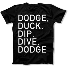 Load image into Gallery viewer, Dodge, Duck, Dip, Dive, Dodge - T Shirt - Dodge_men_black