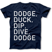 Load image into Gallery viewer, Dodge, Duck, Dip, Dive, Dodge - T Shirt - Dodge_men_navy