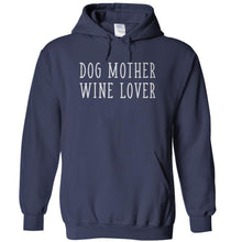 Load image into Gallery viewer, Dog Mother Wine Lover - T Shirt - Dog_Mother_Wine_Lover_-_hoodies_-_navy