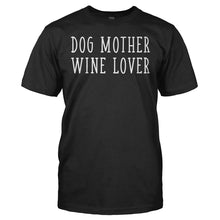 Load image into Gallery viewer, Dog Mother Wine Lover - T Shirt - Dog_Mother_Wine_Lover_-_men_-_black