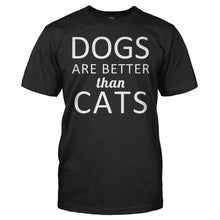 Load image into Gallery viewer, Dogs Are Better Than Cats - T Shirt - Dogs_Are_Better_Than_Cats_men_black