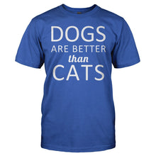 Load image into Gallery viewer, Dogs Are Better Than Cats - T Shirt - Dogs_Are_Better_Than_Cats_men_royal
