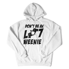 Load image into Gallery viewer, Don't Be An L-7 Weenie - T Shirt - Don_t_Be_An_L-7_Weenie_hoodie_white