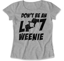Load image into Gallery viewer, Don't Be An L-7 Weenie - T Shirt - Don_t_Be_An_L-7_Weenie_women_heather