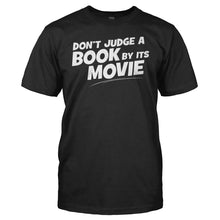 Load image into Gallery viewer, Don't Judge A Book By Its Movie - T Shirt - Don_t_Judge_A_Book_By_Its_Movie_black