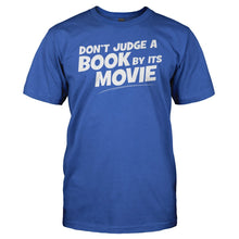 Load image into Gallery viewer, Don't Judge A Book By Its Movie - T Shirt - Don_t_Judge_A_Book_By_Its_Movie_royal