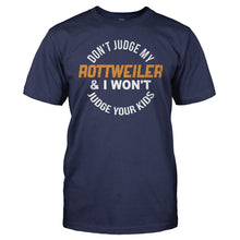 Load image into Gallery viewer, Don't Judge My Rottweiler and I Won't Judge Your Kids - T Shirt - Don_t_Judge_My_Rottweiler_and_I_Won_t_Judge_Your_Kids_men_navy