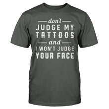 Load image into Gallery viewer, Don't Judge My Tattoos and I Won't Judge Your Face - T Shirt - Don_t_Judge_My_Tattoos_and_I_Won_t_Judge_Your_Face_men_charcoal