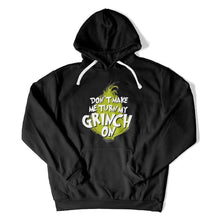 Load image into Gallery viewer, Don't Make Me Turn My Grinch On - T Shirt - Don_t_Make_Me_Turn_My_Grinch_On_hoodie_black