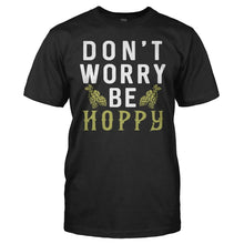 Load image into Gallery viewer, Don't Worry Be Hoppy - T Shirt - Don_t_Worry_Be_Hoppy_black