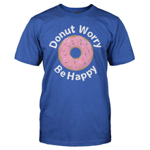 Load image into Gallery viewer, Donut Worry, Be Happy - T Shirt - Donut_Worry_Be_Happy_royal