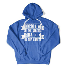 Load image into Gallery viewer, Dorothy on the Streets. Blanche in the Sheets - T Shirt - Dorothy_on_the_Streets_hoodie_royal
