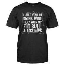 Load image into Gallery viewer, Drink Wine, Play With Pit Bull and Take Naps - T Shirt - Drink_Wine_Play_With_Pit_Bull_and_Take_Naps_men_black
