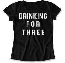 Load image into Gallery viewer, Drinking For Three - T Shirt - Drinking_For_Three_black