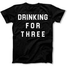 Load image into Gallery viewer, Drinking For Three - T Shirt - Drinking_For_Three_men_black