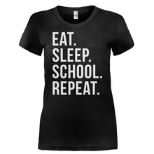 Load image into Gallery viewer, Eat. Sleep. School. Repeat. - T Shirt - EAT._SLEEP._SCHOOL._REPEAT-_Ladies_-_Black