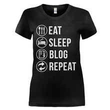 Load image into Gallery viewer, Eat. Sleep. Blog. Repeat. - T Shirt - EAT_SLEEP_BLOG_REPEAT_-_Ladies_-_black