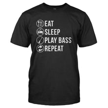 Load image into Gallery viewer, Eat. Sleep. Play Bass. Repeat - T Shirt - EAT_SLEEP_PLAY_BASS_REPEAT_-_Men_-_Black