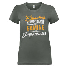 Load image into Gallery viewer, Education is Important, But Gaming is Importanter - T Shirt - EDUCATION_IS_IMPORTANT_BUT_GAMING_IS_IMPORTANTER_-_Ladies_-_charcoal