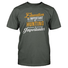 Load image into Gallery viewer, Education is Important, But Hunting is Importanter - T Shirt - EDUCATION_IS_IMPORTANT_BUT_HUNTING_IS_IMPORTANTER_-_Men_-_charcoal