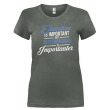 Load image into Gallery viewer, Education is Important, But Skateboarding is Importanter - T Shirt - EDUCATION_IS_IMPORTANT_BUT_SKATEBOARDING_IS_IMPORTANTER-_Ladies_-_Charcoal