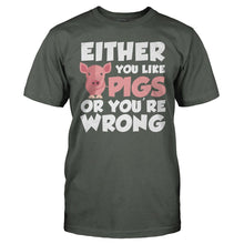 Load image into Gallery viewer, Either You Like Pigs Or You're Wrong - T Shirt - EITHER_YOU_LIKE_PIGS_OR_YOU_RE_WRONG_-_Men_-_charcoal