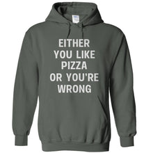 Load image into Gallery viewer, Either You Like Pizza Or You're Wrong - T Shirt - EITHER_YOU_LIKE_PIZZA_OR_YOU_RE_WRONG_-_hoodies_-_charcoal