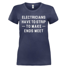 Load image into Gallery viewer, Electricians Have to Strip to Make Ends Meet - T Shirt - ELECTRICIANS_HAVE_TO_STRIP_TO_MAKE_ENDS_MEET-_Ladies_-_Navy