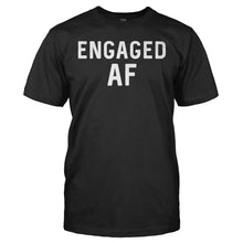 Load image into Gallery viewer, Engaged AF - T Shirt - ENGAGED_AF_-_Men_-_black