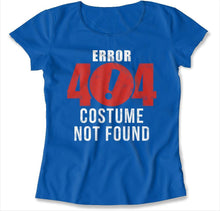 Load image into Gallery viewer, Error 404 Costume Not Found - T Shirt - ERROR_404_COSTUME_NOT_FOUND_-_women_-_royal_blue