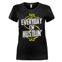 Load image into Gallery viewer, Everyday I'm Hustlin' - T Shirt - EVERYDAY_I_M_HUSTLIN_-_Ladies_-_black