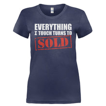 Load image into Gallery viewer, Everything I Touch Turns To Sold - T Shirt - EVERYTHING_I_TOUCH_TURNS_TO_SOLD-_Ladies_-_Navy