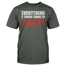 Load image into Gallery viewer, Everything I Touch Turns To Sold - T Shirt - EVERYTHING_I_TOUCH_TURNS_TO_SOLD_charcoal