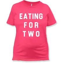 Load image into Gallery viewer, Eating For Two - Maternity T-Shirt - Eating_For_Two_-_Maternity_T-Shirt_hot_pink
