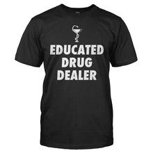 Load image into Gallery viewer, Educated Drug Dealer - T Shirt - Educated_Drug_Dealer_men_black