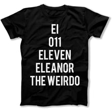 Load image into Gallery viewer, El, 011, Eleven, Eleanor, The Weirdo - T Shirt - El_men_black
