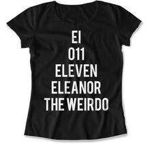 Load image into Gallery viewer, El, 011, Eleven, Eleanor, The Weirdo - T Shirt - El_women_black