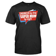 Load image into Gallery viewer, Engineer By Day, Super Mom By Night - T Shirt - Engineer_By_Day_Super_Mom_By_Night_men_black