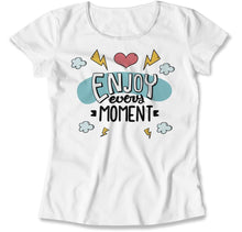 Load image into Gallery viewer, Enjoy Every Moment - T Shirt - Enjoy_Every_Moment_women_white