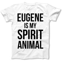 Load image into Gallery viewer, Eugene Is My Spirit Animal - T Shirt - Eugene_Is_My_Spirit_Animal_men_white