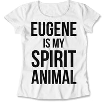 Load image into Gallery viewer, Eugene Is My Spirit Animal - T Shirt - Eugene_Is_My_Spirit_Animal_women_white