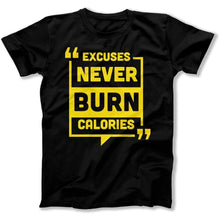Load image into Gallery viewer, Excuses Never Burn Calories - T Shirt - Excuses_Never_Burn_Calories_men_black