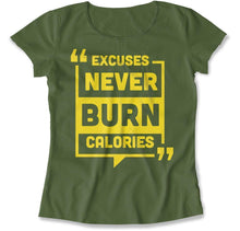 Load image into Gallery viewer, Excuses Never Burn Calories - T Shirt - Excuses_Never_Burn_Calories_women_military