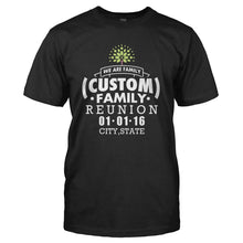 Load image into Gallery viewer, Family Reunion - We Are Family  - Personalized - T Shirt - FAMILY_REUNION_-_WE_ARE_FAMILY_-_PERSONALIZED_-_Men_-_Black