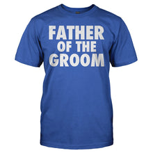 Load image into Gallery viewer, Father Of the Groom - T Shirt - FATHER_OF_THE_GROOM_-_Men_-_royalblue