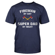 Load image into Gallery viewer, Fireman by Day. Super Dad By Night - T Shirt - FIREMAN_BY_DAY_SUPER_DAD_BY_NIGHT_-_Men_-_navyblue